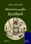 Johann Rottenhöfer: Illustriertes großes Kochbuch, Buch