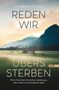 Petra Bartoli Y Eckert: Reden wir übers Sterben, Buch