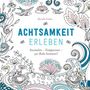 Marielle Enders: Achtsamkeit erleben, Buch, Buch