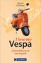 Michael Dörflinger: I love my Vespa - eine Liebeserklärung in 55 Kapiteln, Buch