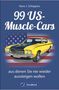 Hans J. Schippers: 99 US-Muscle-Cars, aus denen Sie nie wieder aussteigen wollen, Buch