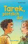 Annette Weber: Tarek, plötzlich da! / light, Buch