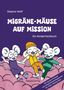 "Dajana Wolf. MIGRÄNE-MÄUSE AUF MISSION. Ein Kinderfachbuch." Drei fröhliche, gezeichnete Mäuse auf einem rosa Hintergrund.