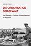 Text: „Sascha Steger. Die Organisation der Gewalt. Kurt Daluege – Chef der Ordnungspolizei im NS-Staat.“ Schwarz-weiß-Foto von Soldaten und Offizieren. Logo: Metropol., Buch