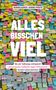 Buchtitel: "ALLES BISSCHEN VIEL". Buntes Hintergrundmuster aus vielen Haftnotizen. Autorinnen: Debora Kuder, Sarina Pfauth., Buch
