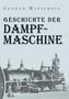 Conrad Matschoss: Geschichte der Dampfmaschine, Buch