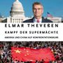 Elmar Theveßen: Kampf der Supermächte - Amerika und China auf Konfrontationskurs, MP3-CD