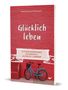 Werner Schlittenhardt: Glücklich leben, Buch
