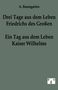 A. Baumgarten: Drei Tage aus dem Leben Friedrichs des Großen - ein Tag aus dem Leben Kaiser Wilhelms, Buch