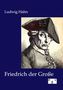 Ludwig Hahn: Friedrich der Große, Buch