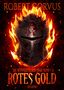 Robert Corvus: Die Schwertfeuer-Saga 1: Rotes Gold, Buch