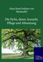 Hans Ernst Freiherr Von Manteuffel: Die Eiche, deren Anzucht, Pflege und Abnutzung, Buch