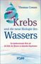 Thomas Cowan: Krebs und die neue Biologie des Wassers, Buch