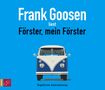Frank Goosen: Förster, mein Förster, 5 CDs