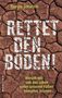 Florian Schwinn: Rettet den Boden!, Buch, Buch