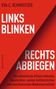 Eva C. Schweitzer: Links blinken, rechts abbiegen, Buch