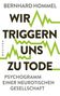 Bernhard Hommel: Wir triggern uns zu Tode, Buch