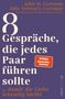 John M Gottman: 8 Gespräche, die jedes Paar führen sollte, ..., Buch