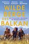 Antonia Schlosser: Wilde Berge des Balkan, Buch, Buch