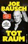 Titel: "Joe Bausch - Tot Raum". Text: "Spiegel Bestseller-Autor", "Die Signatur des Bösen - Wahre Geschichten". Schwarz-weiß Foto., Buch