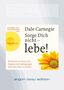 Dale Carnegie: Sorge dich nicht - lebe! (DAISY Edition), CD