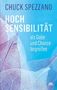 Chuck Spezzano: Hochsensibilität als Gabe und Chance begreifen, Buch