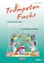 "Trompeten Fuchs. Das geniale und spaßige SPIELBUCH mit 55 beliebten Spielstücken. HAGE Musikverlag. BILD: Zwei Cartoon-Figuren mit Trompeten.", Buch