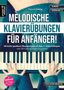 Theresia Prelog: Melodische Klavierübungen für Anfänger!, Buch, Buch