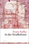 Franz Kafka: In der Strafkolonie. Ein Landarzt. Ein Hungerkünstler, Buch, Buch