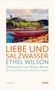"LIEBE UND SALZWASSER, ETHEL WILSON, Roman. Gemälde: Landschaft mit buntem Boot und Bäumen an einem Fluss.", Buch