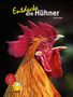 "Entdecke die Hühner. Axel Gutjahr. Mit großem Hühner-Quiz" Ein Hahn mit rotem Kamm und gelbem Gefieder., Buch