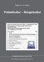 Covertext: "Polizeikultur – Bürgerkultur" von Robert Chr. van Ooyen. Inhaltsverzeichnis mit Themen wie Fehlverhalten und Diskriminierung., Buch