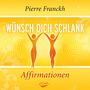 Pierre Franckh: Wünsch dich schlank - Affirmationen, CD