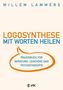 Willem Lammers: Logosynthese - Mit Worten heilen, Buch