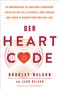„Der Heart Code“: Ein Herz mit konzentrischen Linien im Hintergrund. Autoren: Bradley und Jean Nelson. Vorwort: Tony Robbins., Buch