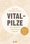 "Vital-Pilze: Das natürliche Gesundheits-Upgrade." Illustration von Pilzen im Hintergrund, Info-Button: Anwendungstipps., Buch