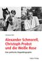 Christiane Moll: Alexander Schmorell, Christoph Probst und die Weiße Rose, Buch, Buch