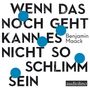 Benjamin Maack: Wenn das noch geht, kann es nicht so schlimm sein, MP3