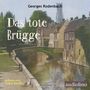 "Georges Rodenbach, Das tote Brügge, gelesen von Oskar Ketelhut." Ein Kanal mit alten Häusern und einer Kirche im Hintergrund., MP3-CD