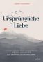 "Ursprüngliche Liebe: Die vier Herbergen auf dem Pfad des Erwachens" vor Bergen mit Sonnenuntergang und Vögeln., Buch