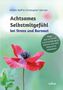 Kristin Neff: Achtsames Selbstmitgefühl bei Stress und Burnout, Buch