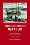 "Die Stadt Mannheim" und "Der Rhein Flüß" in einer Illustration. Text: Robertus Keuchenius, Mannheim, Mattes Verlag Heidelberg., Buch