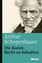 Arthur Schopenhauer, "Die Kunst, Recht zu behalten". Porträt eines älteren Mannes mit ernster Miene im Hintergrund., Buch