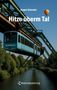 "Jürgen Schrader. Hitze überm Tal. Wuppertal. RediromaVerlag." Eine Schwebebahn fährt über einen Fluss, ein Heißluftballon am Himmel., Buch