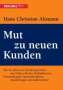 Hans Christian Altmann: Mut zu neuen Kunden, Buch