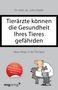 Jutta Ziegler: Tierärzte können die Gesundheit Ihres Tieres gefährden, Buch
