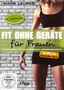 Fit ohne Geräte für Frauen - Trainieren mit dem eigenen Körpergewicht, DVD