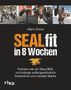 Mark Divine: SEALfit in 8 Wochen, Buch