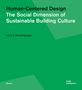 Titel: Human-Centered Design: The Social Dimension of Sustainable Building Culture. Autor: Laura D. Schwanhausser., Buch