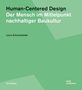 Text: "Human-Centered Design: Der Mensch im Mittelpunkt nachhaltiger Baukultur." Autor: Laura Schwanhäußer. Grüne Abstraktion., Buch